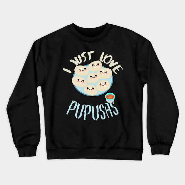 El Salvador Food, I Just Love Pupusas, El Salvador Flag Crewneck Sweatshirt by maxdax